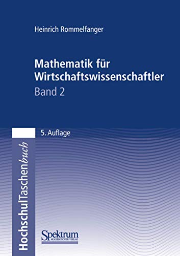 Mathematik für Wirtschaftswissenschaftler, 2 Bde., Bd.2 Mathematik für Wirtschaftswissenschaftler, 2 Bde., Bd.2