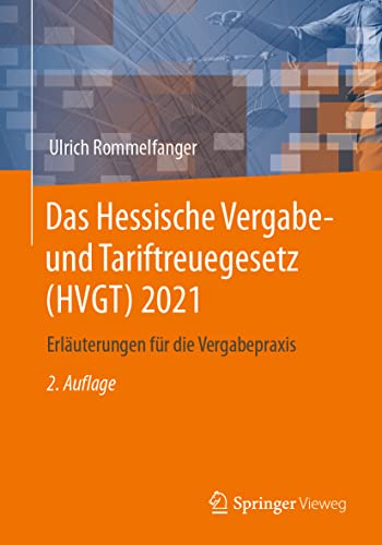 Das Hessische Vergabe- und Tariftreuegesetz (HVGT) 2021: Erläuterungen für die Vergabepraxis von Springer Vieweg