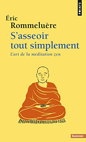 S'asseoir tout simplement: L'art de la méditation zen