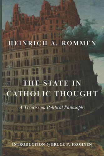 The State in Catholic Thought: A Treatise on Political Philosophy