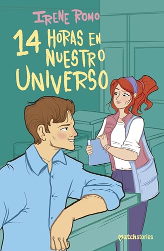 14 horas en nuestro universo (Matchstories Romántica Contemporánea) von Esencia