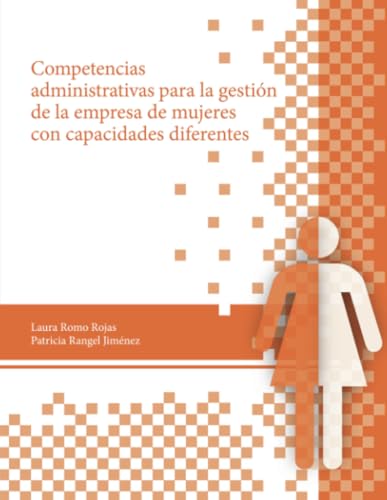 Competencias administrativas para la gestión de la empresa de mujeres con capacidades diferentes Competencias administrativas para la gestión de la empresa de mujeres con capacidades diferentes von Universidad Autónoma de Aguascalientes