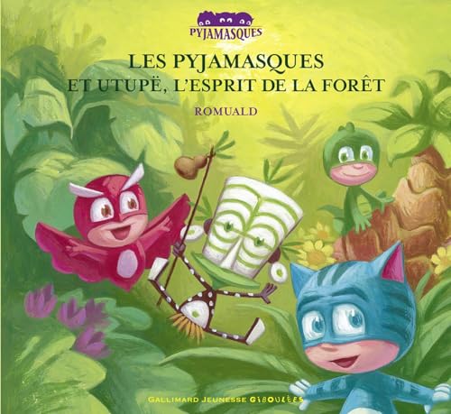 Les Pyjamasques et Utupë, l'esprit de la forêt von GALL JEUN GIBOU