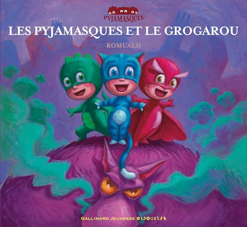 Les Pyjamasques et le Grogarou von GALL JEUN GIBOU