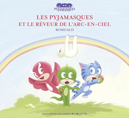 Les Pyjamasques et le rêveur de l'arc-en-ciel von GALL JEUN GIBOU