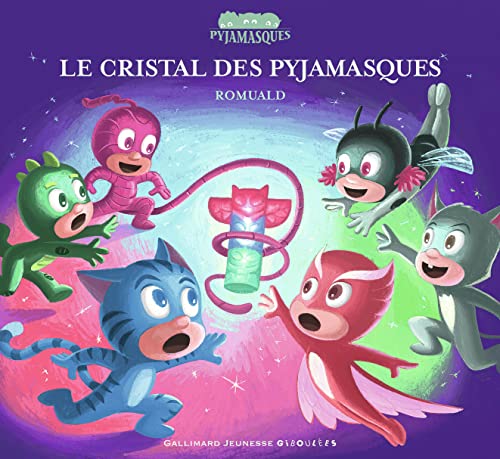 Pyjamasques - Le cristal des Pyjamasques von GALL JEUN GIBOU