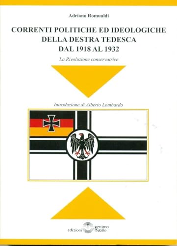 Correnti politiche ed ideologiche della destra tedesca del 1918 al 1932 (Disenciclopedia) von DISENCICLOPEDIA
