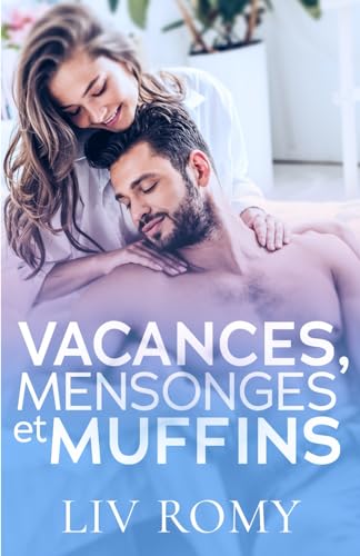 Vacances, mensonges et muffins: une romance fake dating feel good von afnil