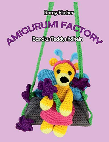 Amigurumi Factory: Band 2: Teddys häkeln von Books on Demand