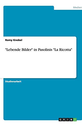 "Lebende Bilder" in Pasolinis "La Ricotta"