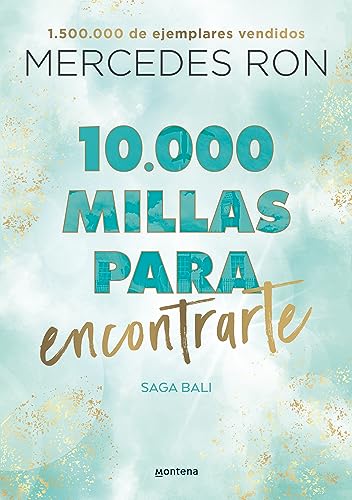 10.000 millas para encontrarte (Bali 2): Por la autora de Culpa mía (Montena, Band 2) von MONTENA