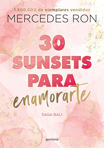 30 sunsets para enamorarte (Bali 1): Por la autora de Culpa mía (Montena, Band 1) von Montena