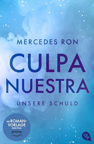 Culpa Nuestra – Unsere Schuld: Die TikTok- und Wattpad-Sensation: Finale der Enemies-to-Lovers-Romance über verbotene Liebe (Die Culpa-Mía-Trilogie, Band 3) von cbt