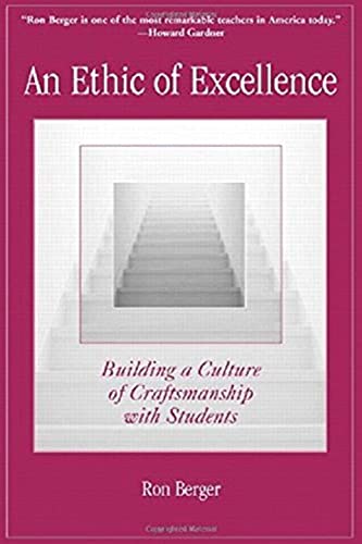 An Ethic of Excellence: Building a Culture of Craftsmanship with Students: Building a Culture of Craftsmanship in Schools