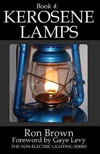 Book 4: Kerosene Lamps (The Non-Electric Lighting Series) von R&c Publishing