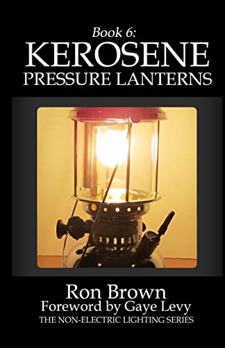 Book 6: Kerosene Pressure Lanterns (The Non-Electric Lighting Series) von R&c Publishing