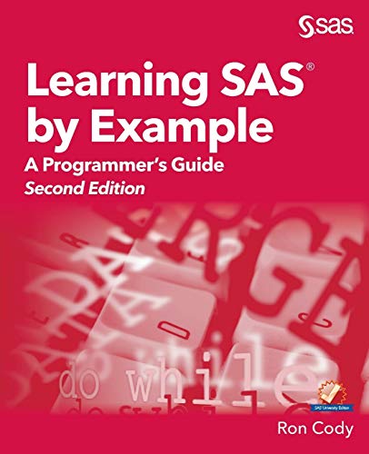 Learning SAS by Example: A Programmer's Guide, Second Edition: A Programmer's Guide, Second Edition von SAS Institute