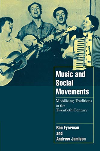 Music and Social Movements: Mobilizing Traditions in the Twentieth Century (Cambridge Cultural Social Studies) von Cambridge University Press