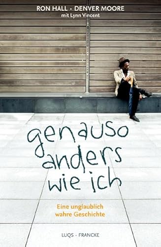 Genauso anders wie ich: Eine unglaublich wahre Geschichte