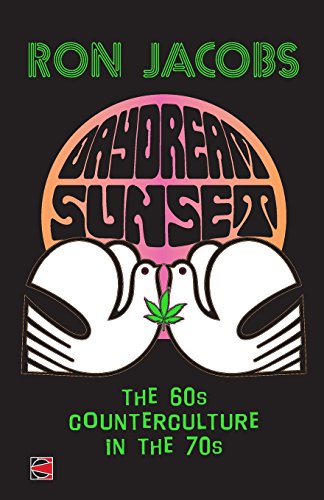 Daydream Sunset: The 60s Counterculture in the 70s von Counterpunch