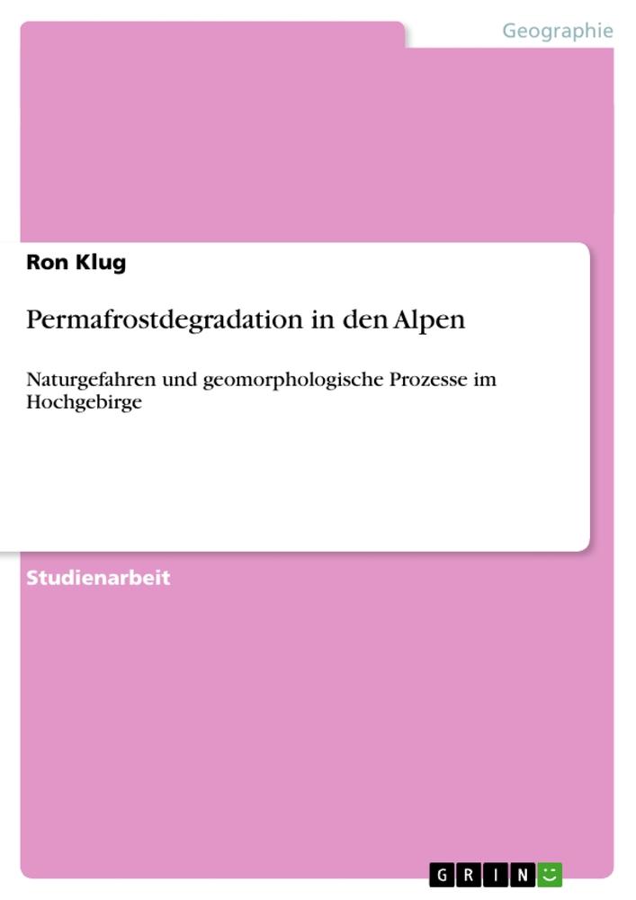 Permafrostdegradation in den Alpen von GRIN Verlag