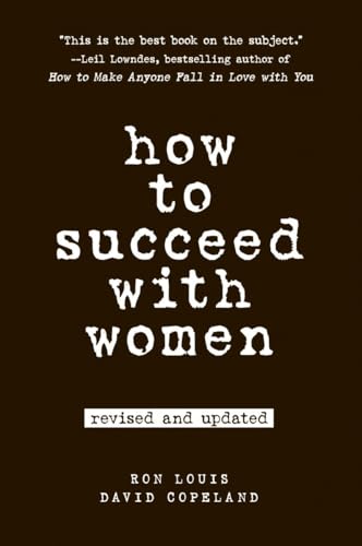 How to Succeed with Women, Revised and Updated: Second Edition