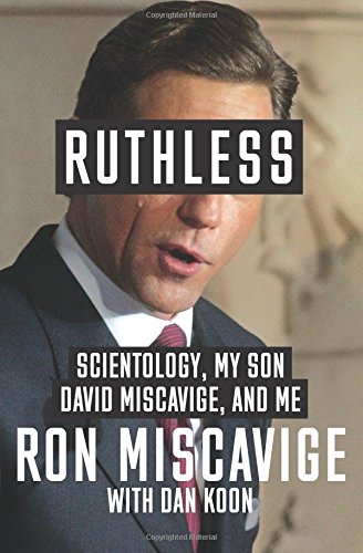 Ruthless: Scientology, My Son David Miscavige, and Me von Silvertail Books
