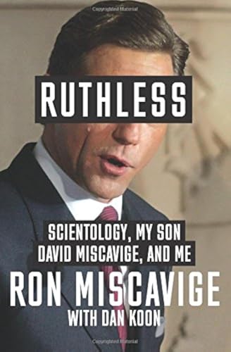 Ruthless: Scientology, My Son David Miscavige, and Me von Silvertail Books