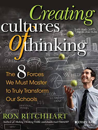 Creating Cultures of Thinking: The 8 Forces We Must Master to Truly Transform Our Schools von Jossey-Bass