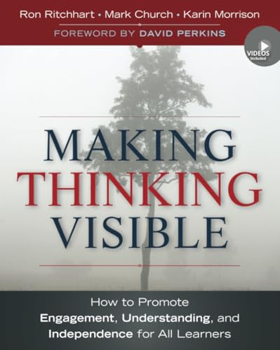 Making Thinking Visible: How to Promote Engagement, Understanding, and Independence for All Learners (Jossey-Bass Teacher)