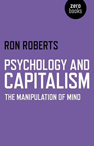 Psychology and Capitalism: The Manipulation of Mind von Zero Books