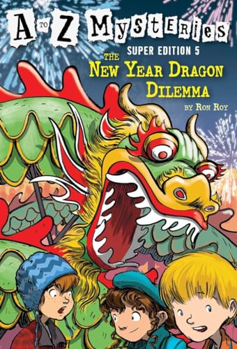 A to Z Mysteries Super Edition #5: The New Year Dragon Dilemma A to Z Mysteries Super Edition #5: The New Year Dragon Dilemma