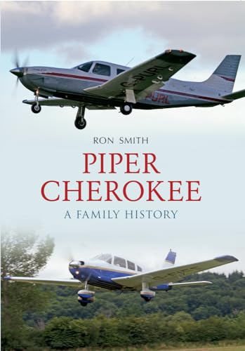 Piper Cherokee: A Family History von Amberley Publishing