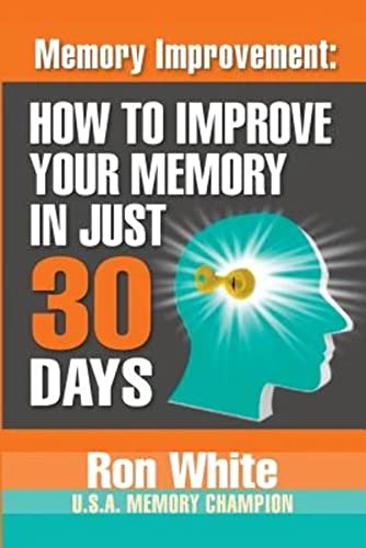 Memory Improvement: How To Improve Your Memory In Just 30 Days von Laurenzana Press