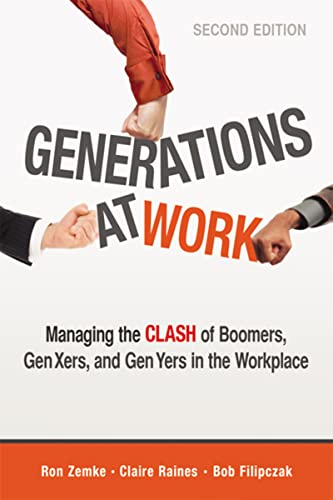 Generations at Work: Managing the Clash of Boomers, Gen Xers, and Gen Yers in the Workplace von Amacom