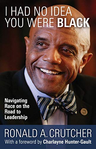 I Had No Idea You Were Black: Navigating Race on the Road to Leadership von Clyde Hill Publishing