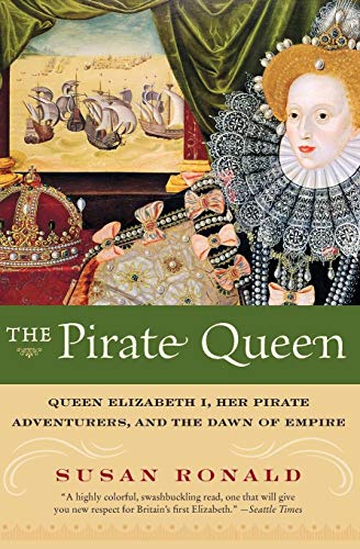 The Pirate Queen: Queen Elizabeth I, Her Pirate Adventurers, and the Dawn of Empire von Harper Perennial