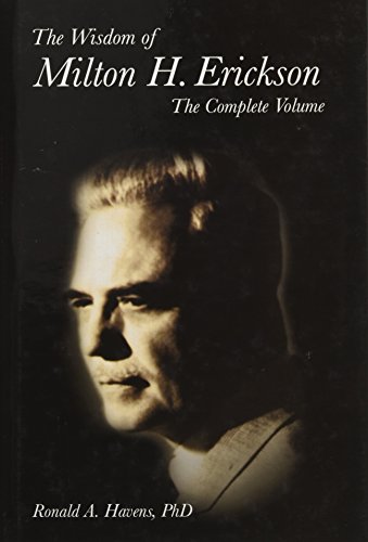 The Wisdom of Milton H. Erickson: Complete Volume von Crown House Publishing