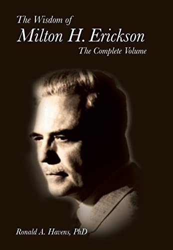 The Wisdom of Milton H. Erickson: Complete Volume von Crown House Publishing