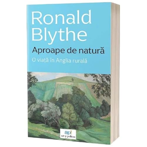 Aproape De Natura. O Viata In Anglia Rurala Aproape De Natura. O Viata In Anglia Rurala von Act Si Politon