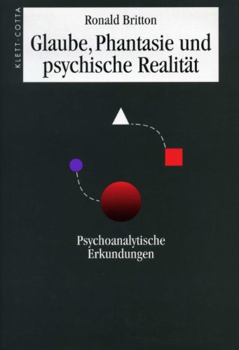 Glaube, Phantasie und psychische Realität: Psychosomatische Erkundungen