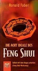 Die 8 Ideale des Feng Shui. Selbst mit dem Bagua arbeiten