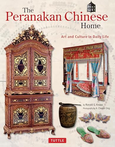 The Peranakan Chinese Home: Art and Culture in Daily Life von Tuttle Publishing