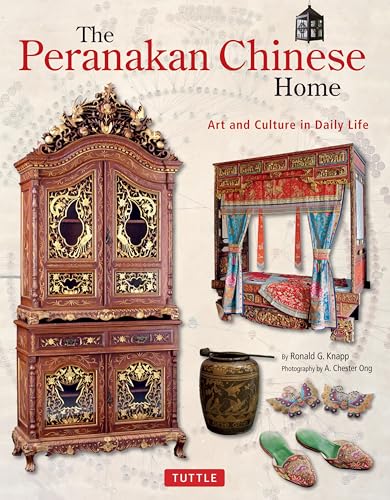 The Peranakan Chinese Home: Art and Culture in Daily Life (Tuttle Specials) von Tuttle Publishing