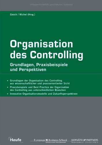 Organisation des Controlling: Grundlagen, Praxisbeispiele und Perspektiven von Haufe, Rudolf