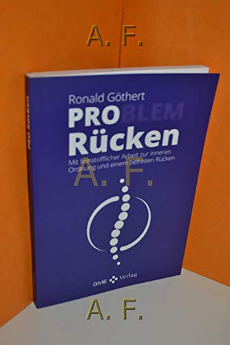 PRO Rücken: Mit feinstofflicher Arbeit zur inneren Ordnung und einem befreiten Rücken von GME Verlag