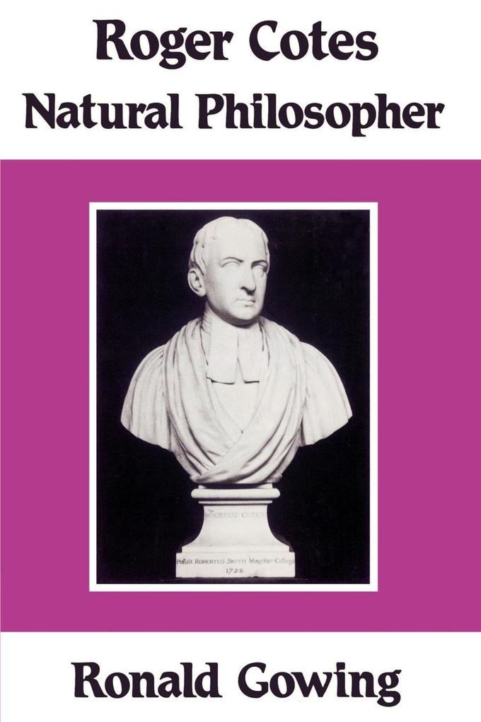 Roger Cotes - Natural Philosopher von Cambridge University Press