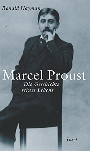 Marcel Proust: Die Geschichte seines Lebens von Insel Verlag