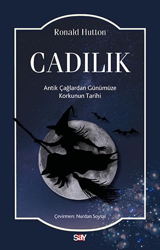 Cadılık: Antik Çağlardan Günümüze Korkunun Tarihi Cadılık: Antik Çağlardan Günümüze Korkunun Tarihi von Say Yayınları