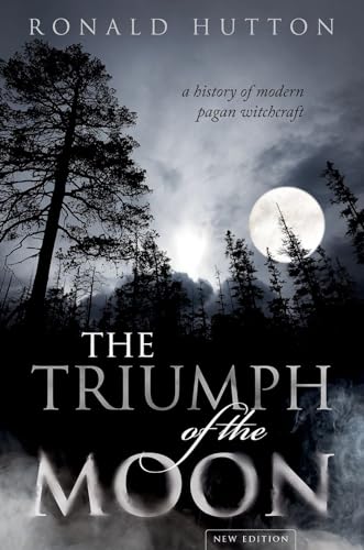 The Triumph of the Moon: A History of Modern Pagan Witchcraft von Oxford University Press